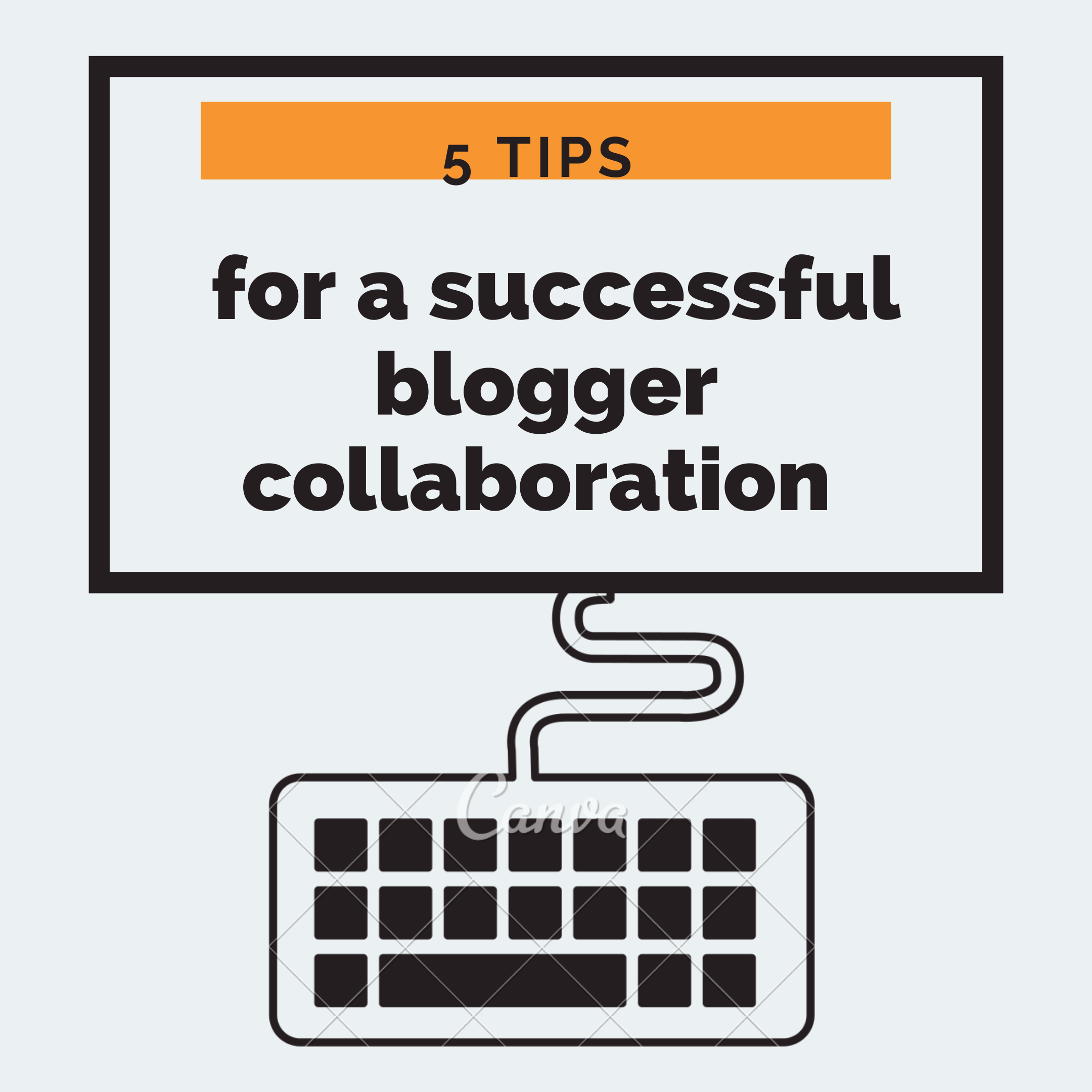 5 Tips for a Successful Blogger Collaboration