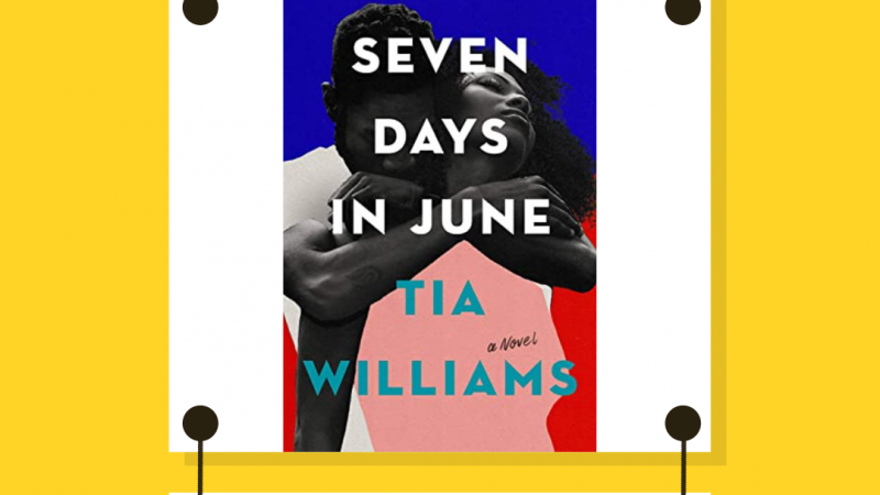 Love in Writing in Seven Days in June by Tia Williams: A review