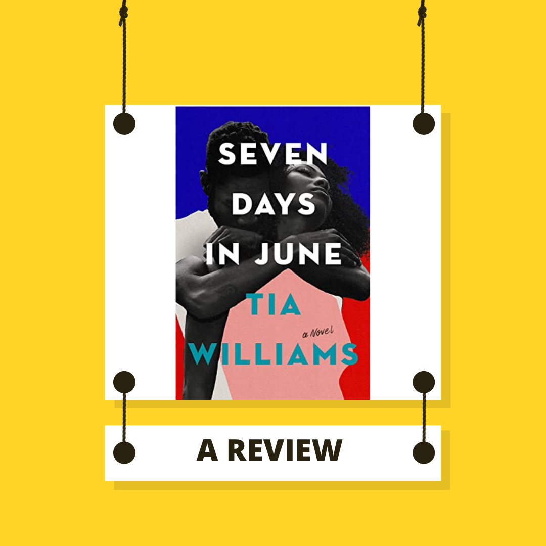 Love in Writing in Seven Days in June by Tia Williams: A review